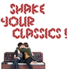 Shake your Classics #1 